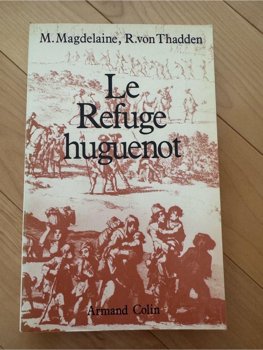 Livre - Le refuge huguenot (M.Magdelaine & R.von Thadden)